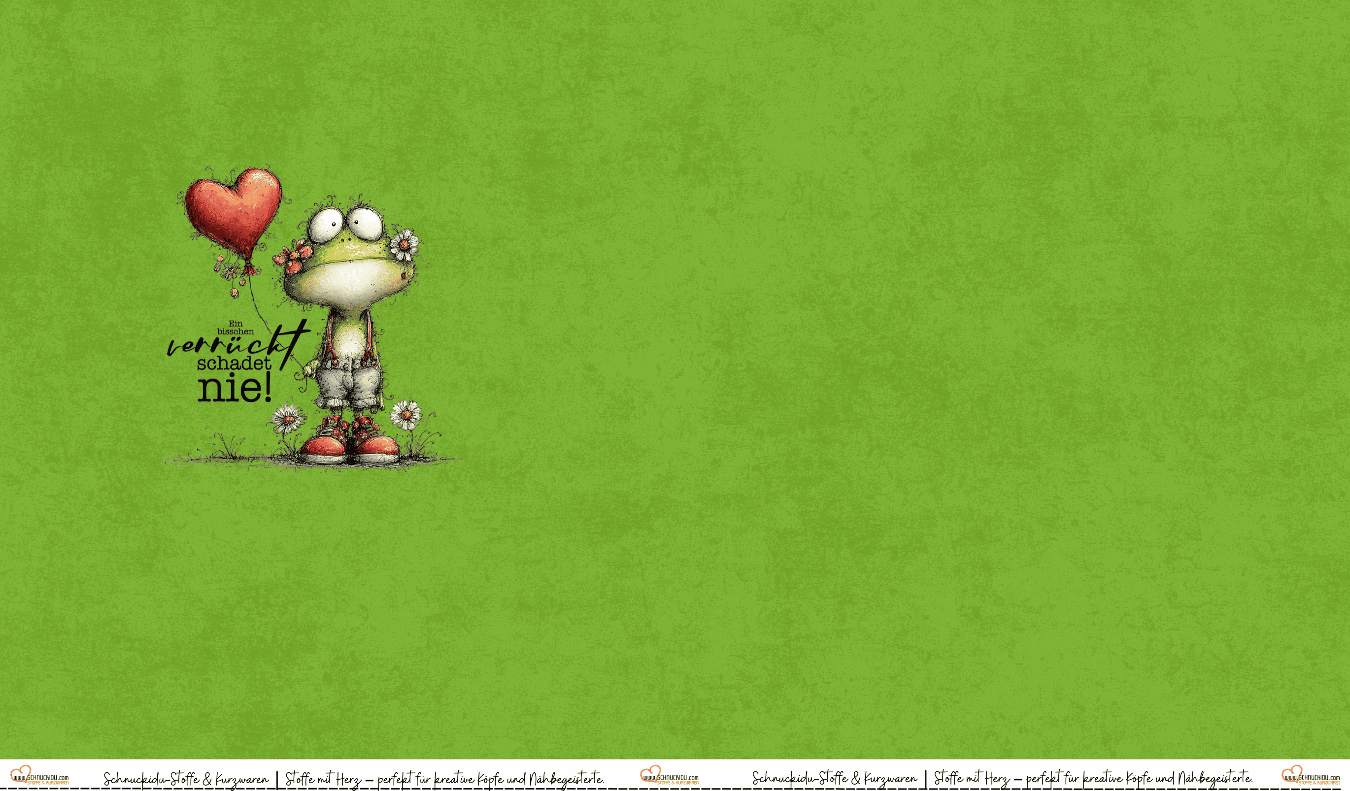 Vororder French Terry Panel Verrückt Eigendesign mit einem drolligen Frosch, einem Herzballon und dem Spruch Ein bisschen verrückt schadet nie! auf grünem Hintergrund.