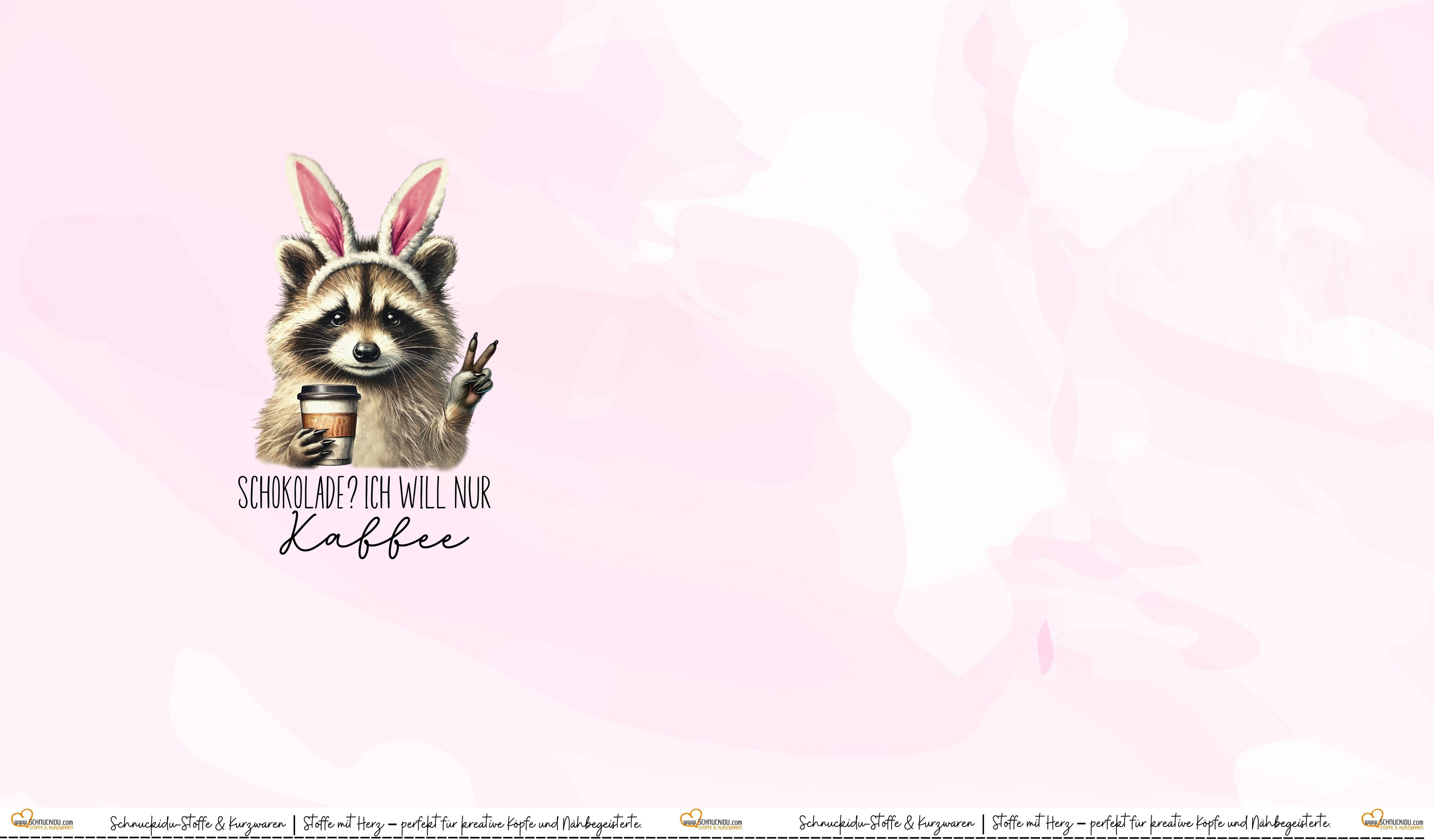 Schnuckidu Eigendesign French Terry Panel Osterwaschbär mit Waschbär mit Hasenohren, Kaffeebecher und Spruch Schokolade? Ich will nur Kaffee.