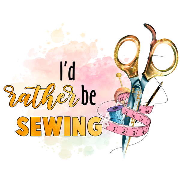 Bügelbild - Plott - I'd rather be sewing - 10,8cm x 14cm